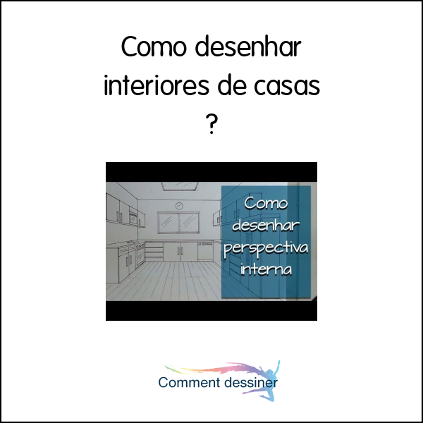 Como desenhar interiores de casas